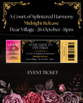 A Court Of Splintered Harmony  - Midnight Release Ticket Only- Acotar 6