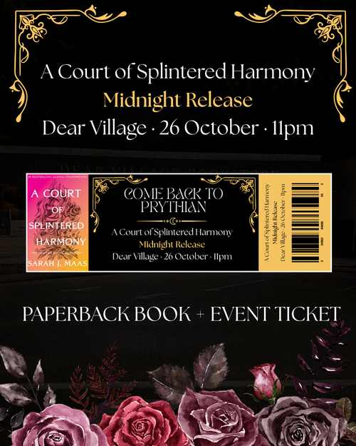 A Court Of Splintered Harmony  - Paperback + Midnight Release Ticket