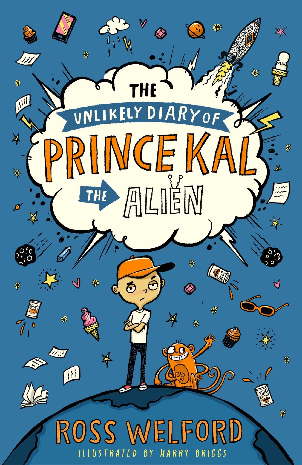 The Unlikely Diary Of Prince Kal The Alien: The First Book In A Hilarious New Diary Series From The Bestselling Author Of Time Travelling With A Ha