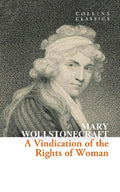 Collins Classics - A Vindication Of The Rights Of Woman