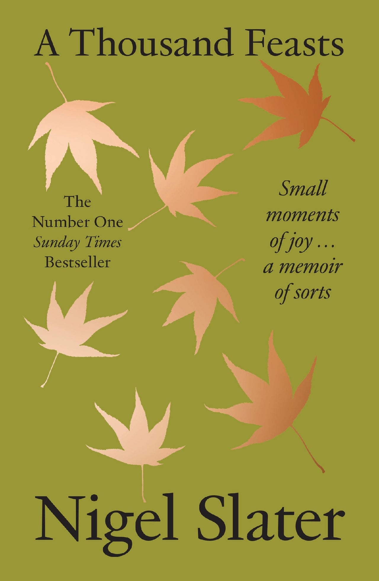 A Thousand Feasts: Small Moments Of Joy ... A Memoir Of Sorts