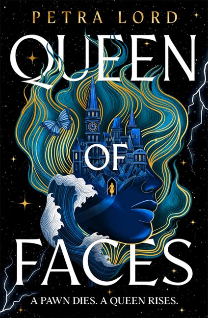 Queen Of Faces: An Epic And Unforgettable Fantasy Adventure From A Phenomenal New Voice, For Fans Of Babel, Six Of Crows And Atlas Six
