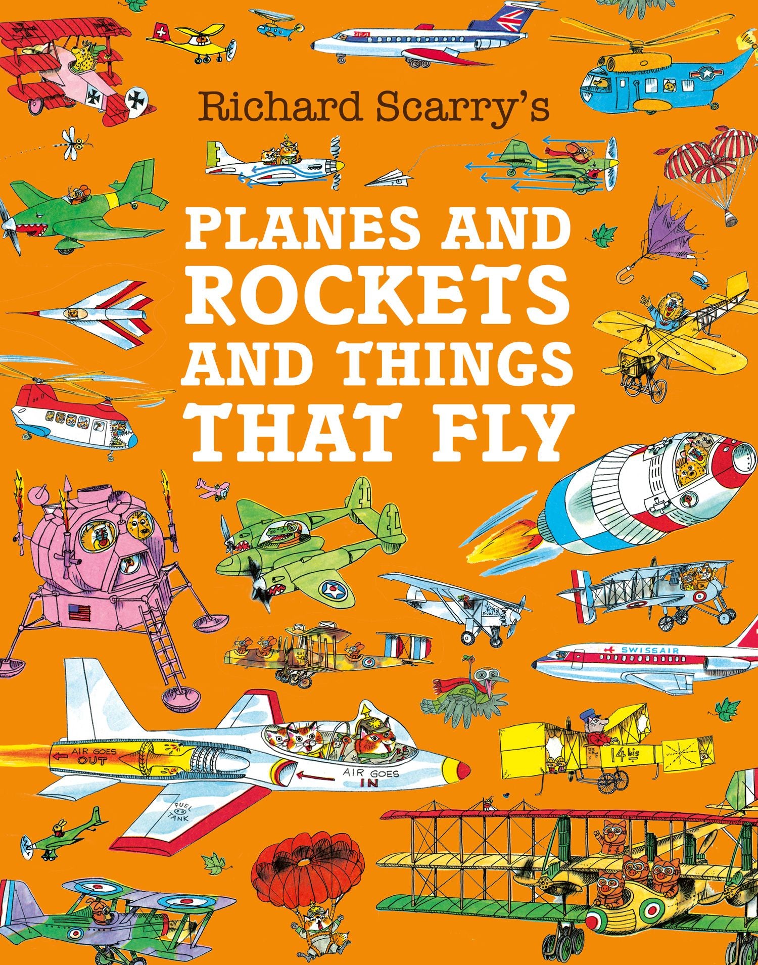Richard Scarry's Planes And Rockets And Things That Fly