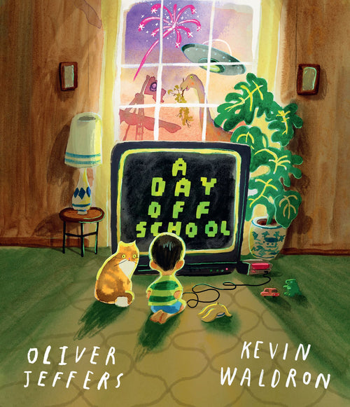 A Day Off School: The Hilarious New Picture Book Full Of Action And Adventure