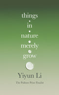 Things In Nature Merely Grow