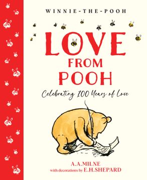 Love From Pooh: Winnie-the-pooh: Celebrating 100 Years Of Love