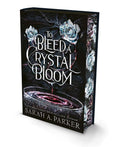 To Bleed A Crystal Bloom [special Deluxe Edition]