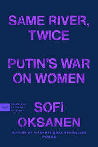 Thumbnail for Same River, Twice: Putin's War On Women