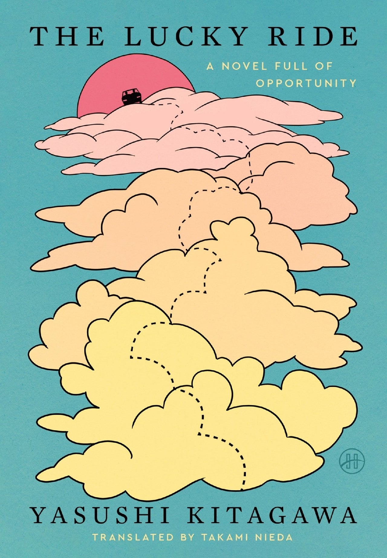 The Lucky Ride: A Novel Full Of Opportunity