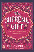 The Supreme Gift: Love Is The Greatest Thing In The World
