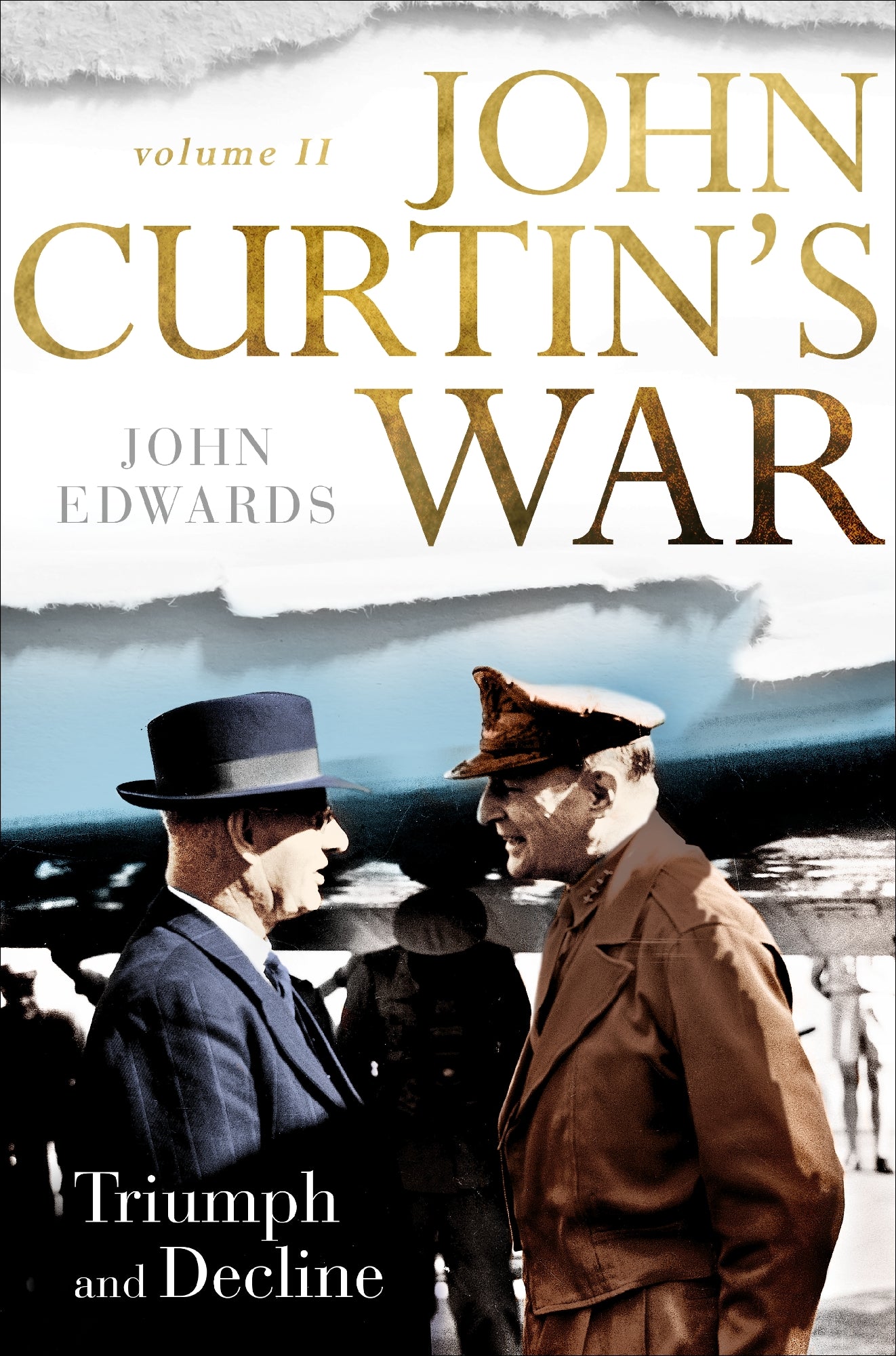 John Curtin's War Volume Ii