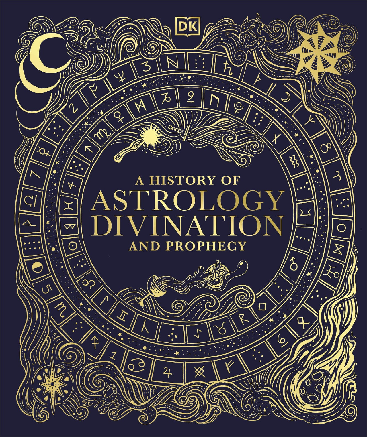 A History Of Astrology, Divination And Prophecy