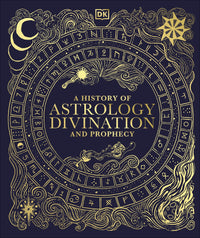 Thumbnail for A History Of Astrology, Divination And Prophecy