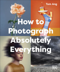 Thumbnail for How To Photograph Absolutely Everything