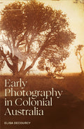 Early Photography In Colonial Australia