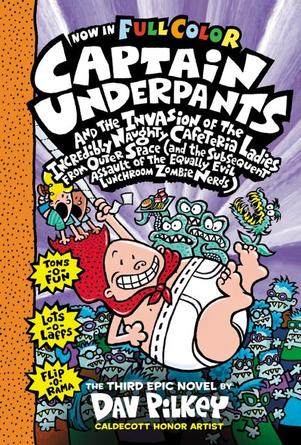 Captain Underpants And The Invasion Of The Incredibly Naughty Cafeteria Ladies From Outer Space (and The Subsequent Assault Of The Equally Evil Lunchroom Zombie