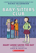 Mary Anne Saves The Day: A Graphic Novel (the Baby-sitters Club #3)