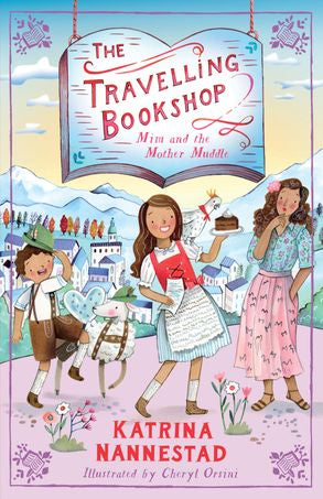 Mim And The Mother Muddle (the Travelling Bookshop, #6): The Charming Sixth Adventure From Award-winning Author Katrina Nannestad And Beloved Illustrator Cheryl