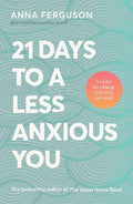 21 Days To A Less Anxious You: A Toolkit For Harnessing The Vagus Nerve, Somatic Healing And The Power Of Your Own Body To Soothe You Physically And Mentally