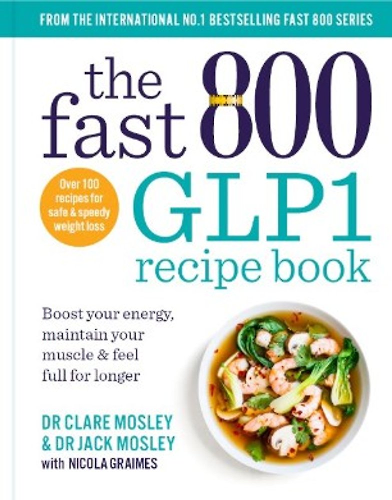 The Fast 800 Glp-1 Recipe Book