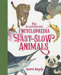 The Illustrated Encyclopaedia Of Fast And Slow Animals