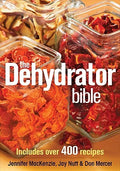Dehydrator Bible: Includes Over 400 Recipes