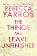 Things We Leave Unfinished