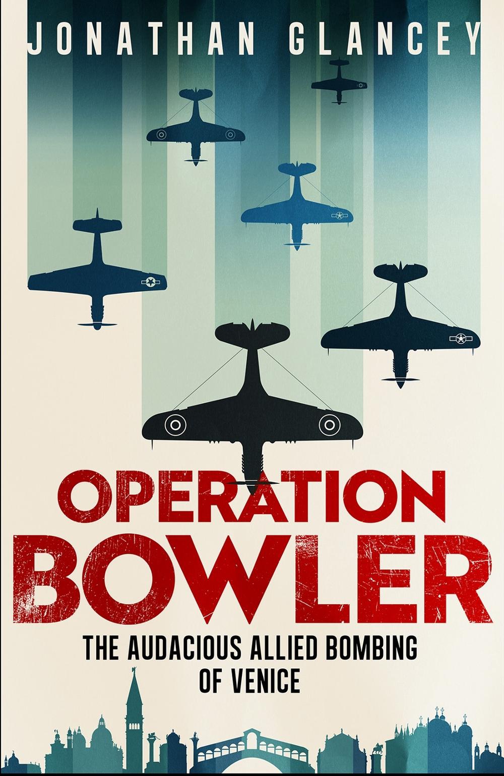 Operation Bowler: The Audacious Allied Bombing Of Venice