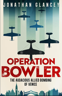 Thumbnail for Operation Bowler: The Audacious Allied Bombing Of Venice