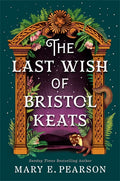 The Last Wish Of Bristol Keats: The Courting Of Bristol Keats Book 2