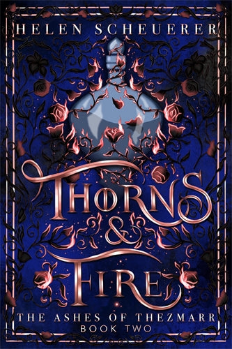 Thorns & Fire: The Ashes Of Thezmarr Book 2
