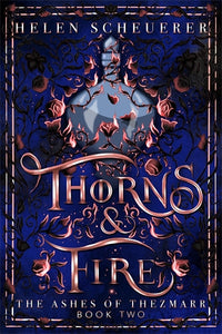 Thumbnail for Thorns & Fire: The Ashes Of Thezmarr Book 2