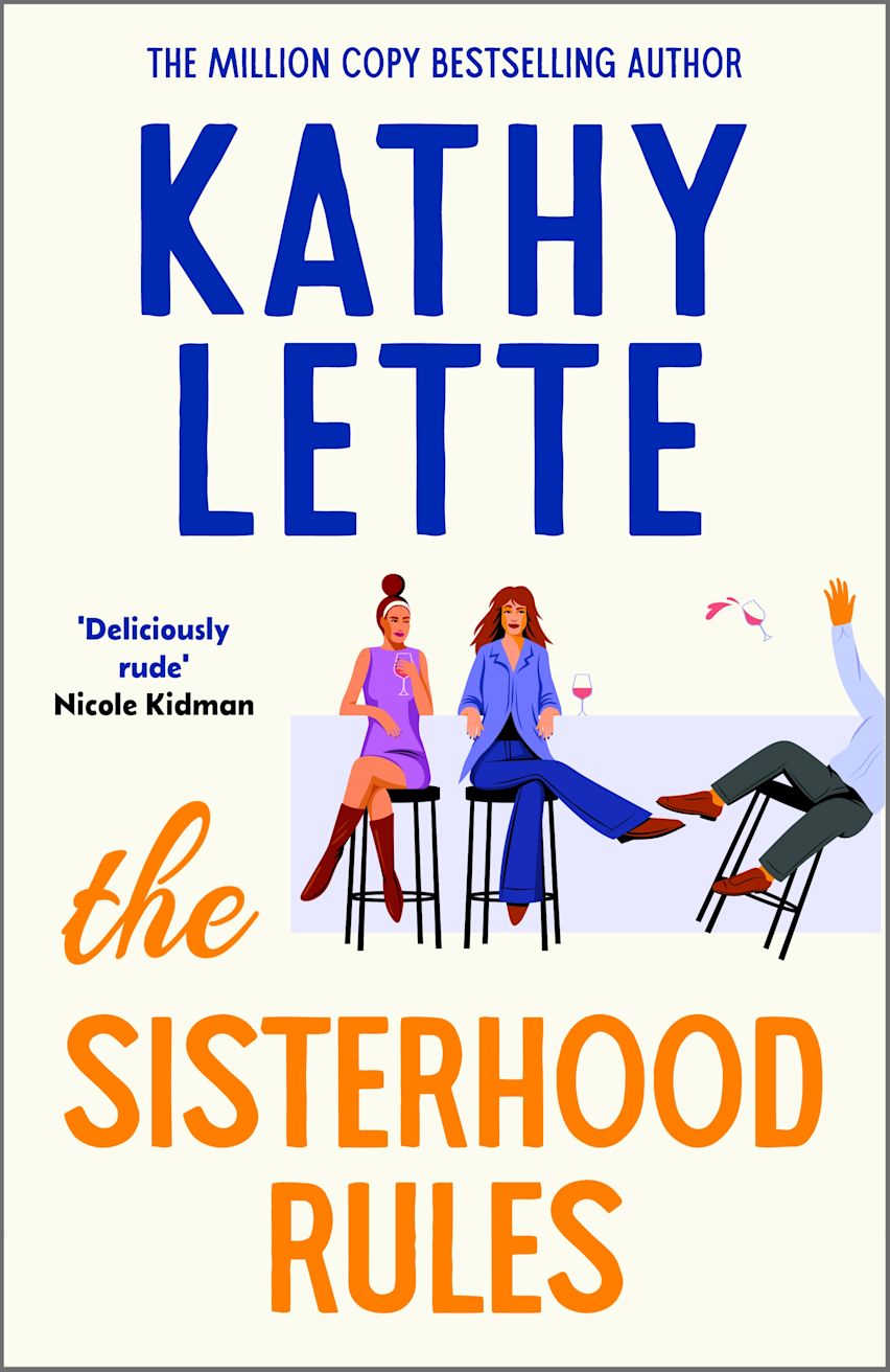The Sisterhood Rules: The Hilarious New Novel From The Million Copy Bestselling Author