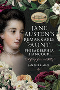Jane Austen's Remarkable Aunt, Philadelphia Hancock: 'a Girl Of Genius And Feeling'