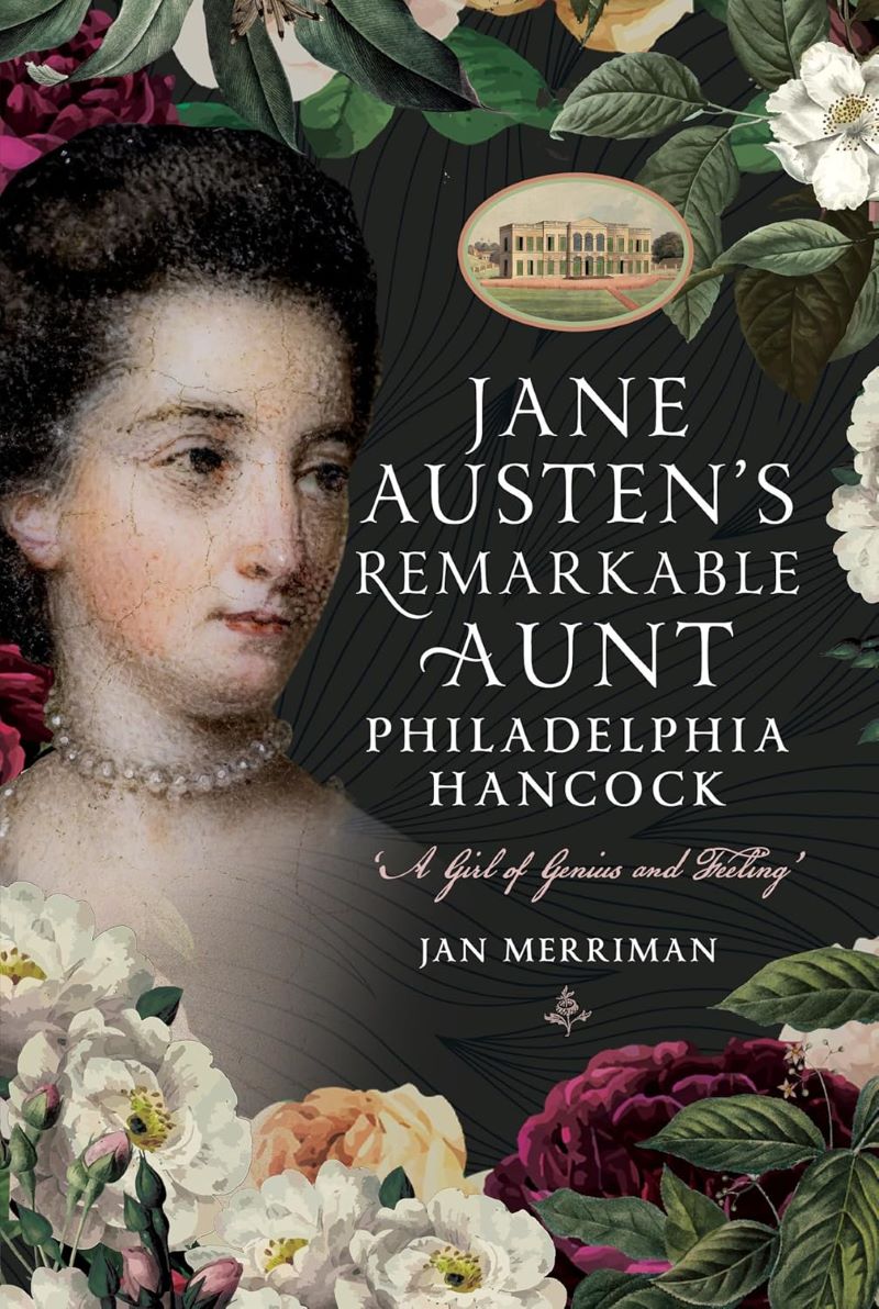 Jane Austen's Remarkable Aunt, Philadelphia Hancock: 'a Girl Of Genius And Feeling'