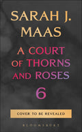 Pre - Order Hb A Court Of Thorns And Roses 6