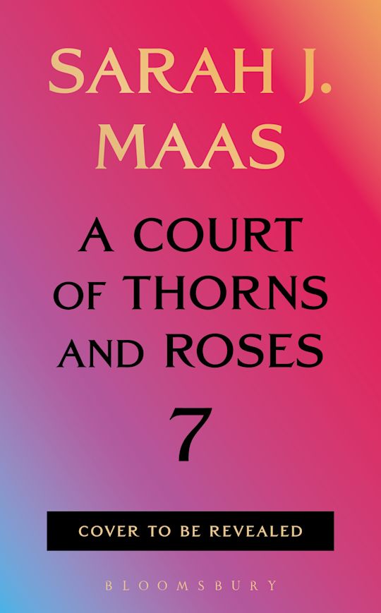 Pre - Order Hb A Court Of Thorns And Roses 7