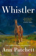 Whistler: The New Novel From The Bestselling Author Of Tom Lake And Thedutch House
