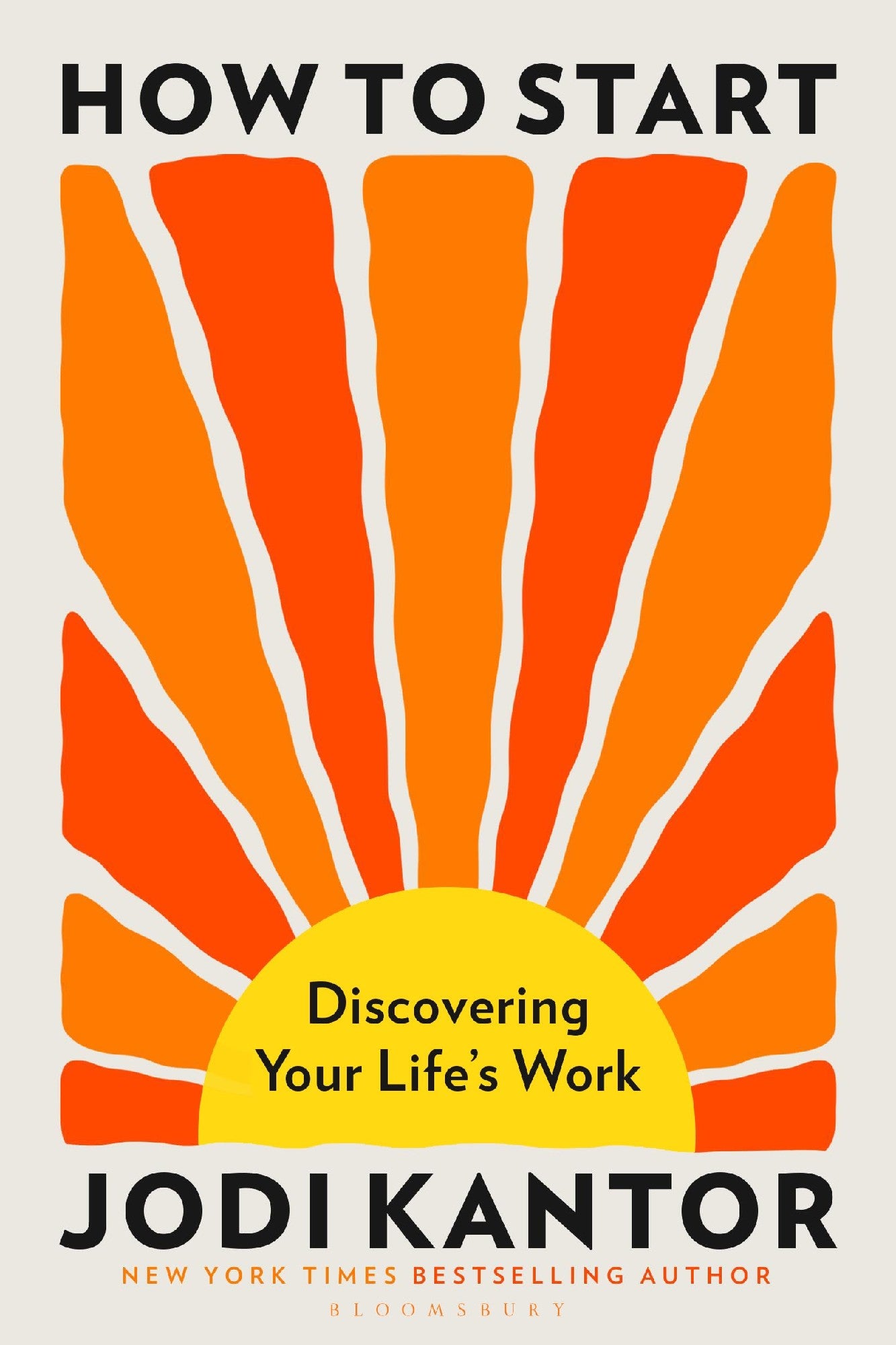 How To Start: Discovering Your Life's Work - From The Pulitzer Prize-winning Journalist