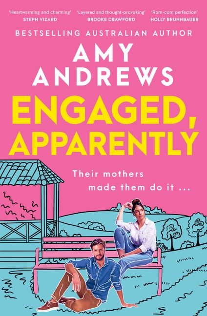 Engaged, Apparently: The New Must-read Fake Dating, Friends To Lovers Romantic Comedy Of Summer 2026 From A Bestselling Australian Author