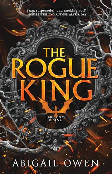 The Rogue King (inferno Rising, Book 1) From The Author Of Bestselling Romantasy The Games Gods Play, Perfect For Readers Of Rebecca Yarros' Fourth Wing, Iron F