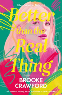 Thumbnail for Better Than The Real Thing: Notting Hill Meets Bridget Jones Baby In This Whip-smart, Funny, Emotionally Charged Contemporary Fiction About Messy P