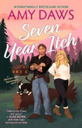 Seven Year Itch: A Steamy Enemy To Lovers, Small Town Rom-com Perfect For Fans Of Meghan Quinn And Tessa Bailey