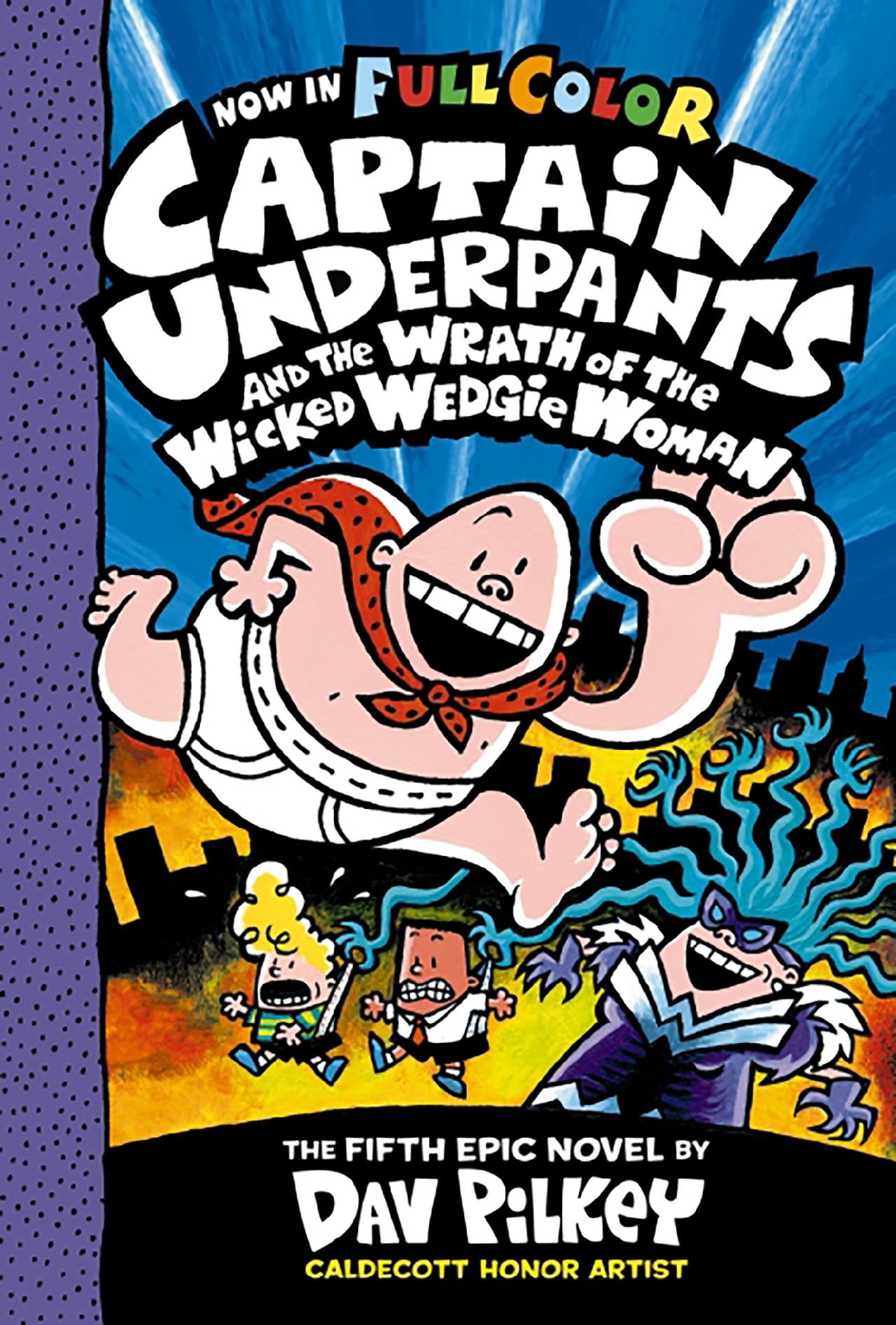 Captain Underpants And The Wrath Of The Wicked Wedgie Woman (captain Underpants #5 Color Edition)