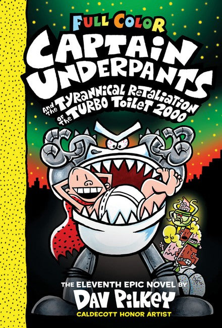 Captain Underpants And The Tyrannical Retaliation Of The Turbo Toilet 2000 (captain Underpants #11 Color Edition)