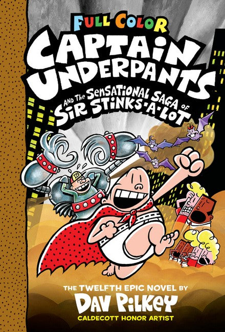 Captain Underpants And The Sensational Saga Of Sir Stinks-a-lot (captain Underpants #12 Color Edition)