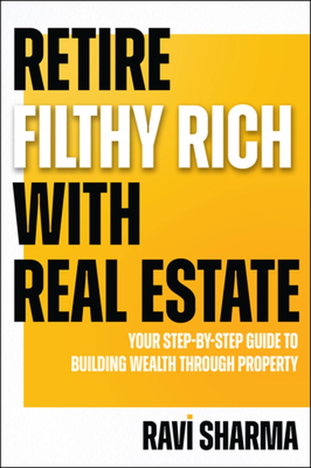 Retire Filthy Rich With Real Estate