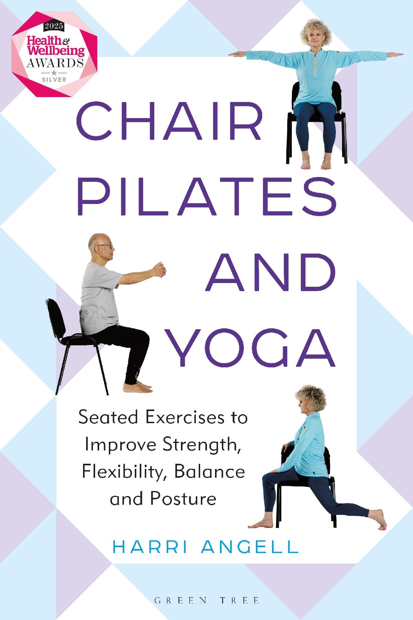 Chair Pilates And Yoga: Seated Exercises To Improve Strength, Flexibility, Balance And Posture