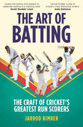 The Art Of Batting: The Craft Of Cricket's Greatest Run Scorers - William Hill Sports Book Of The Year Nominee 2025