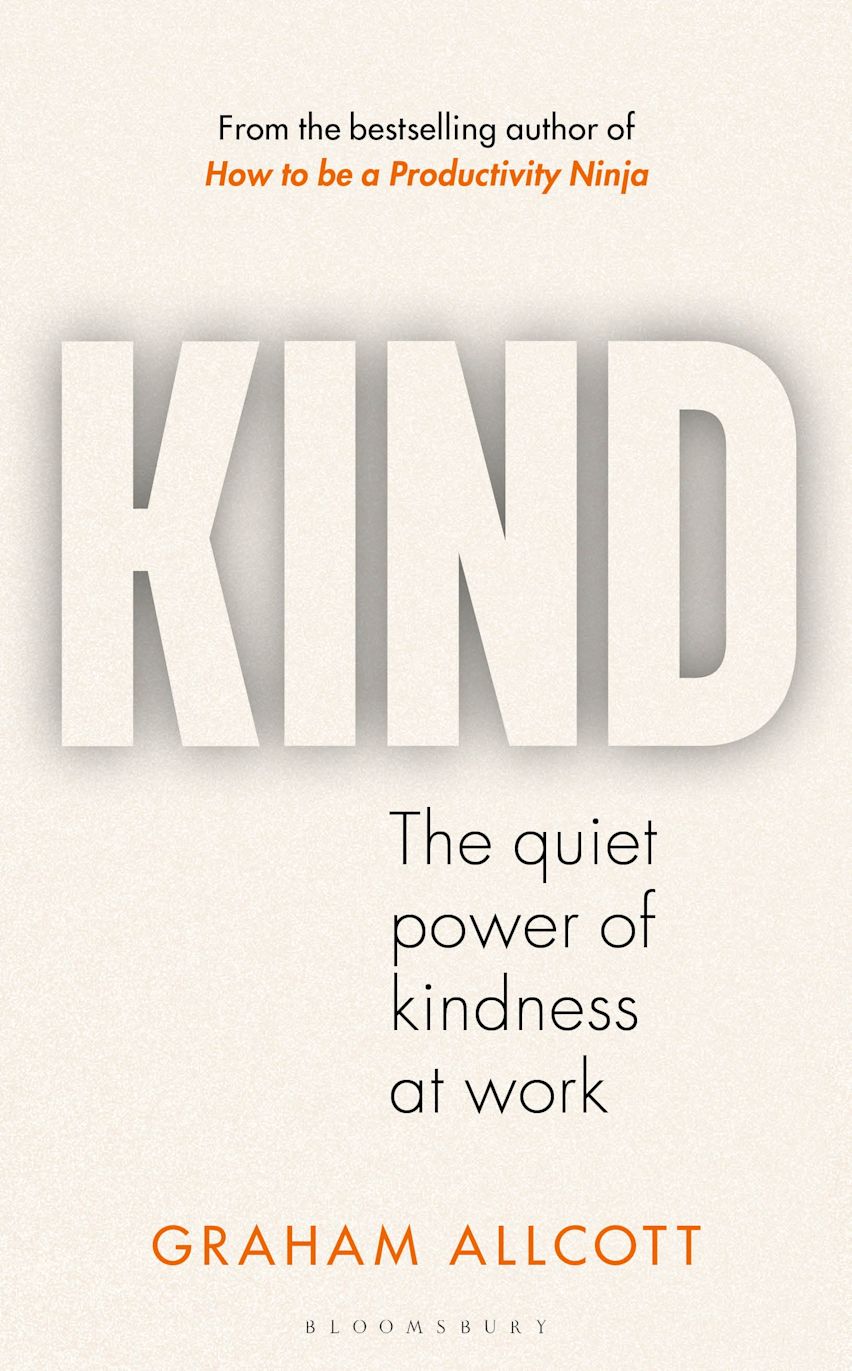 Kind: The Quiet Power Of Kindness At Work